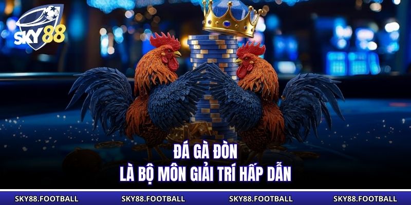 Đá Gà Đòn - Trận Chiến Kịch Tính Đầy Kỹ Thuật Tại SKY88 1 Đá gà đòn là bộ môn giải trí hấp dẫn