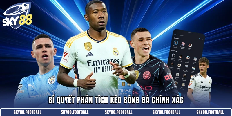 Kinh Nghiệm Soi Kèo Bóng Đá - Bí Quyết Thành Công 2026 1 Bí quyết phân tích kèo bóng đá chính xác